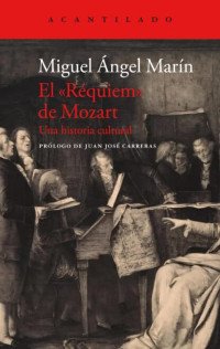 El ‘Réquiem’ de Mozart. Una historia cultural (Acantilado)