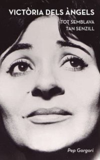 Victòria dels Àngels. Tot semblava tan senzill (Ficta Llibres).